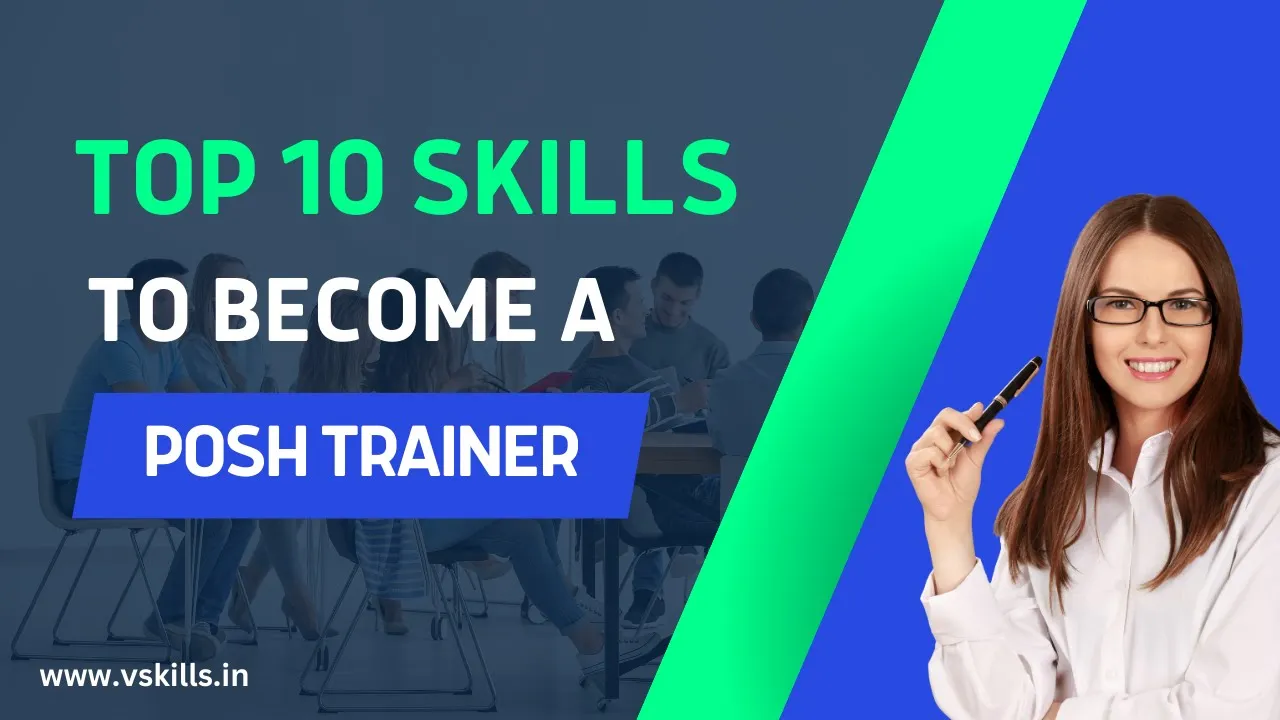 Top 10 Skills to become a Posh Trainer | Learn and Become Vskills Certified Now!